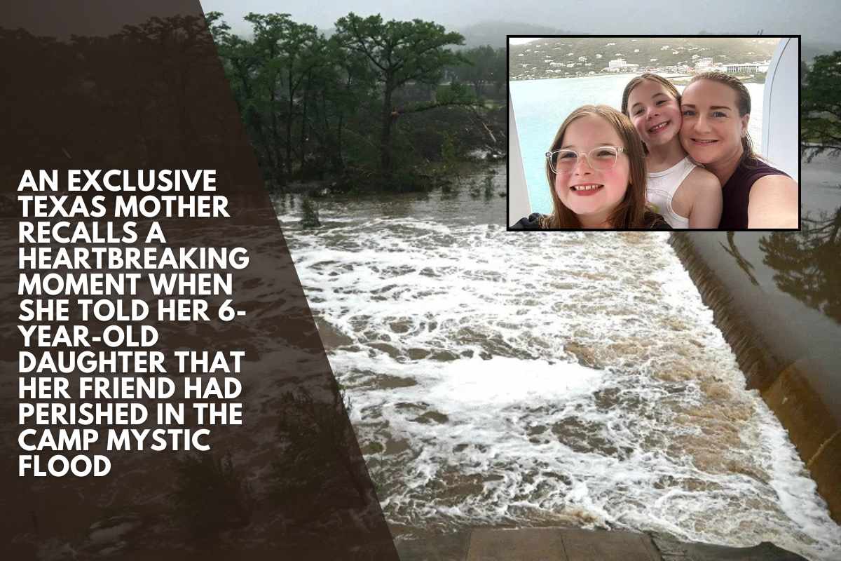 An exclusive Texas mother recalls a heartbreaking moment when she told her 6-year-old daughter that her friend had perished in the Camp Mystic flood