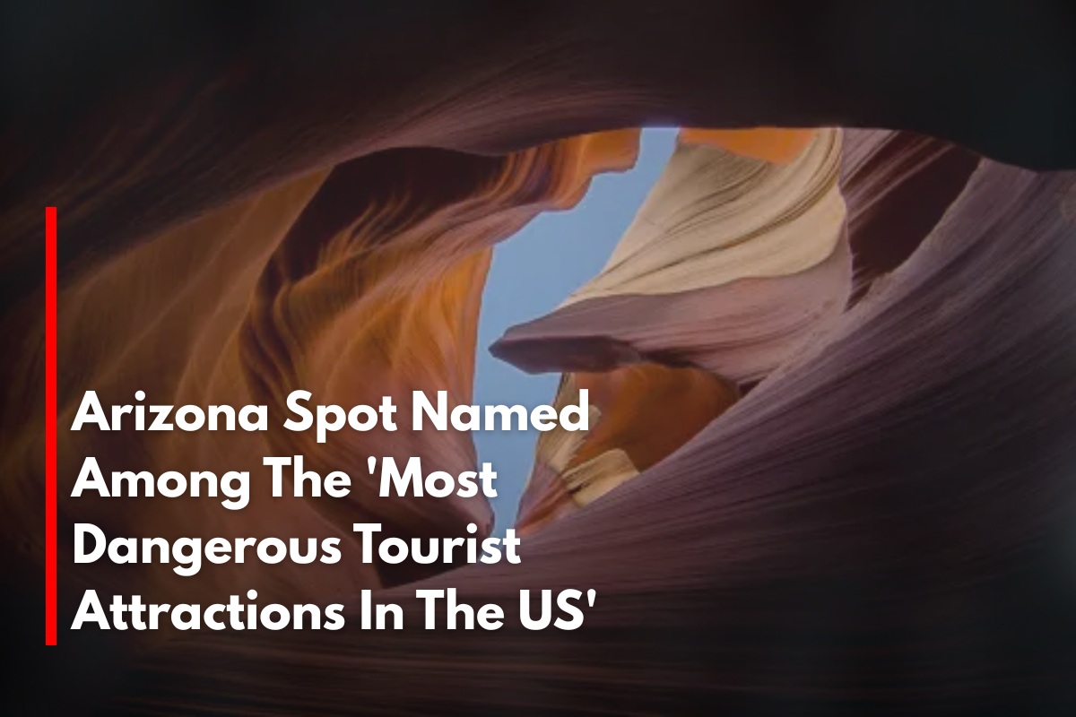Arizona Spot Named Among The 'Most Dangerous Tourist Attractions In The US'