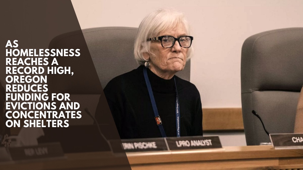 As homelessness reaches a record high, Oregon reduces funding for evictions and concentrates on shelters