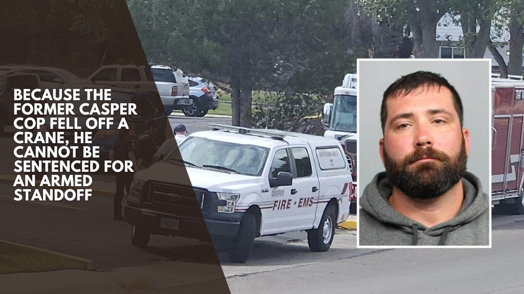 Because the former Casper cop fell off a crane, he cannot be sentenced for an armed standoff