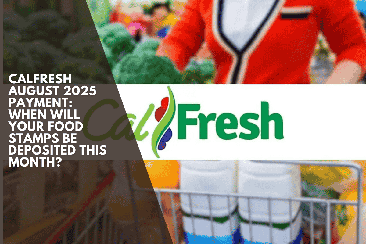 CalFresh August 2025 Payment: When will your food stamps be deposited this month?