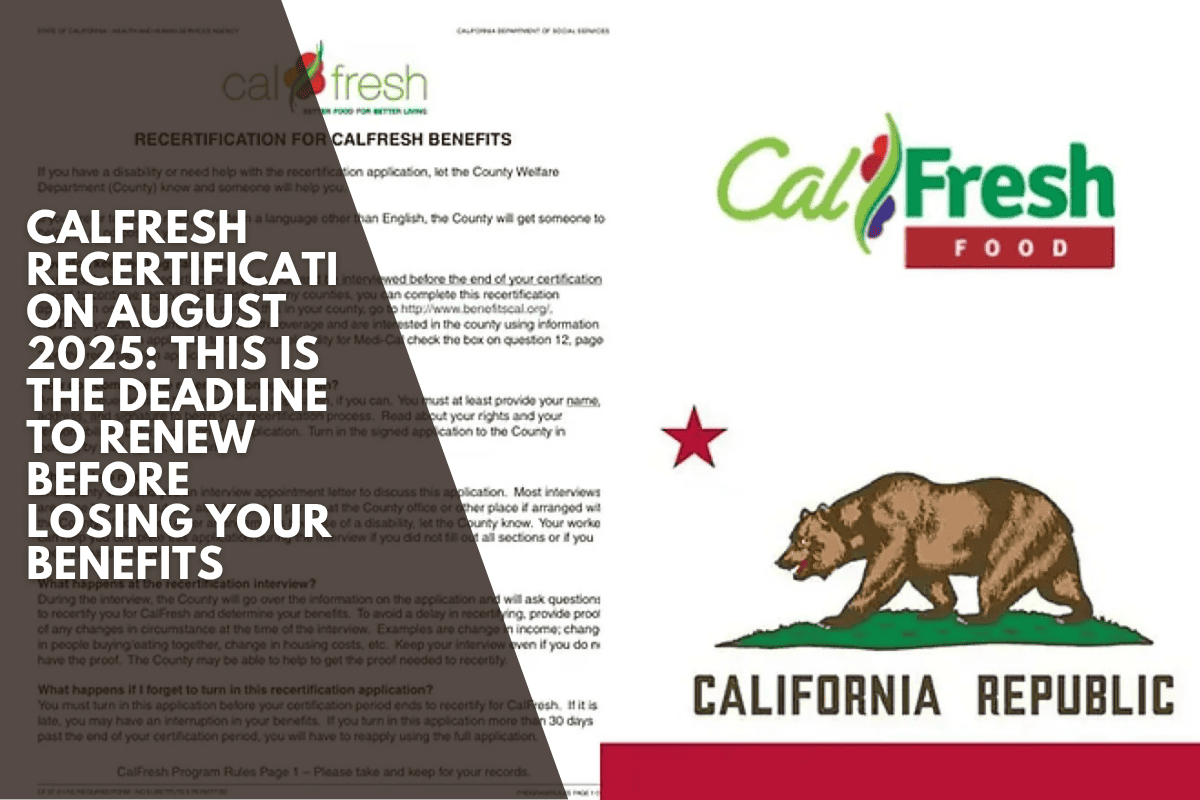 CalFresh Recertification August 2025: This is the deadline to renew before losing your benefits