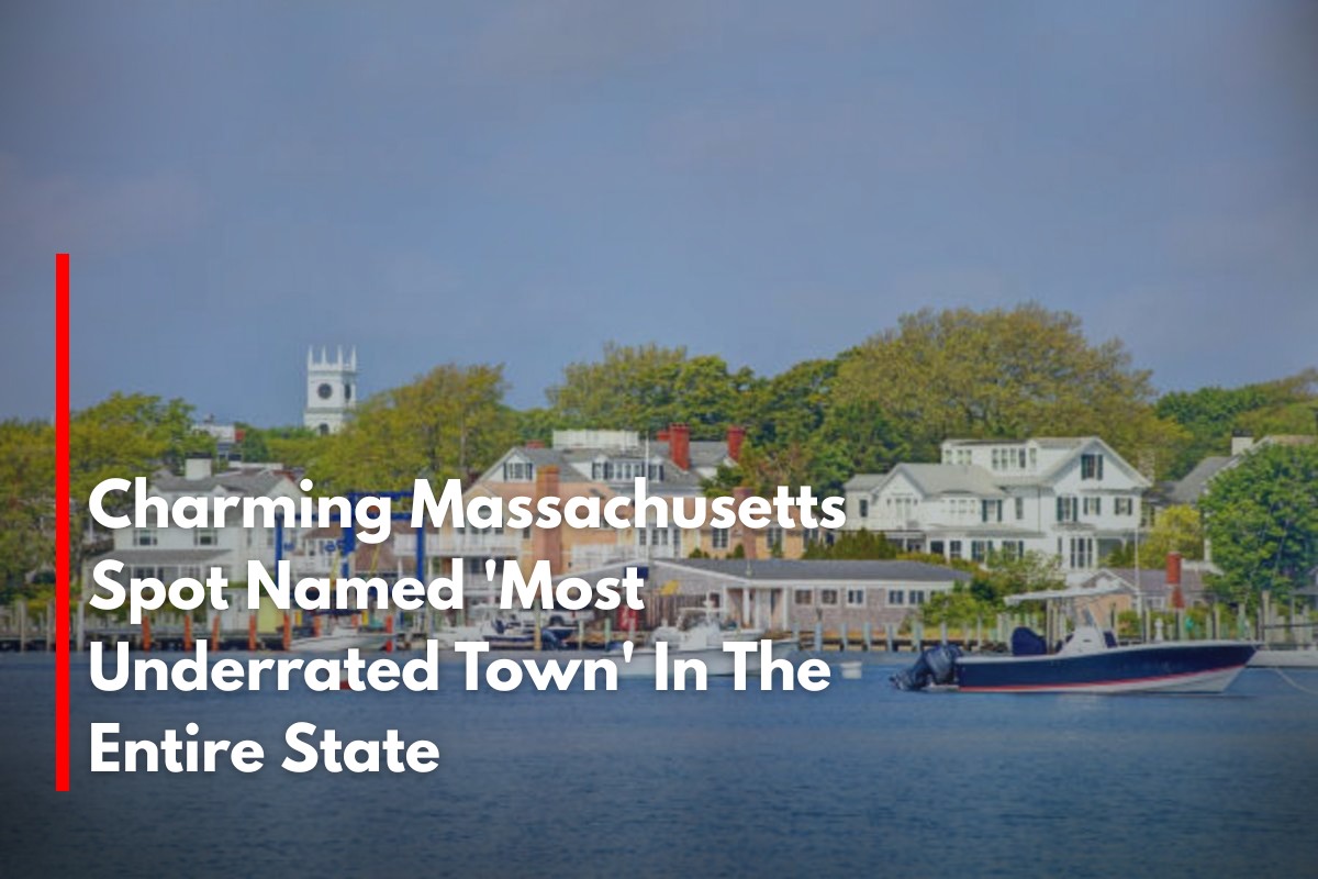 Charming Massachusetts Spot Named 'Most Underrated Town' In The Entire State