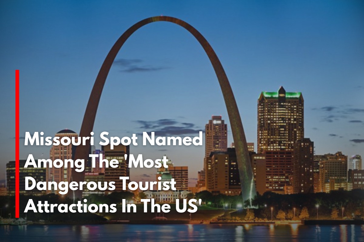 Missouri Spot Named Among The 'Most Dangerous Tourist Attractions In The US'