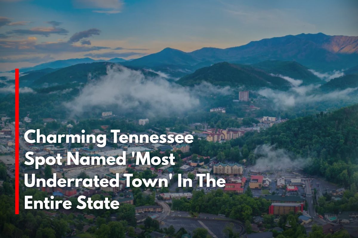 Charming Tennessee Spot Named 'Most Underrated Town' In The Entire State