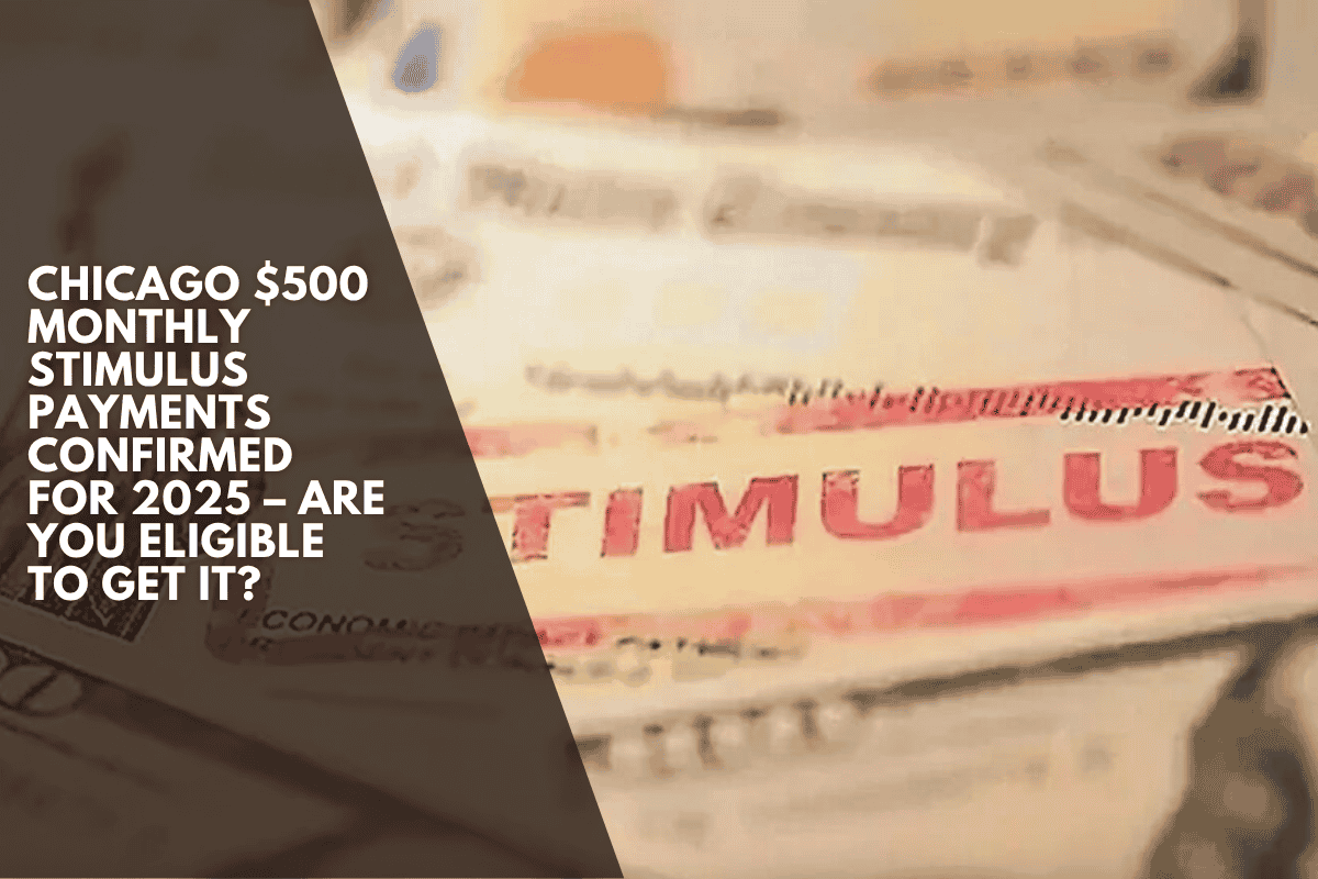 Chicago $500 Monthly Stimulus Payments Confirmed for 2025 – Are You Eligible to Get it?