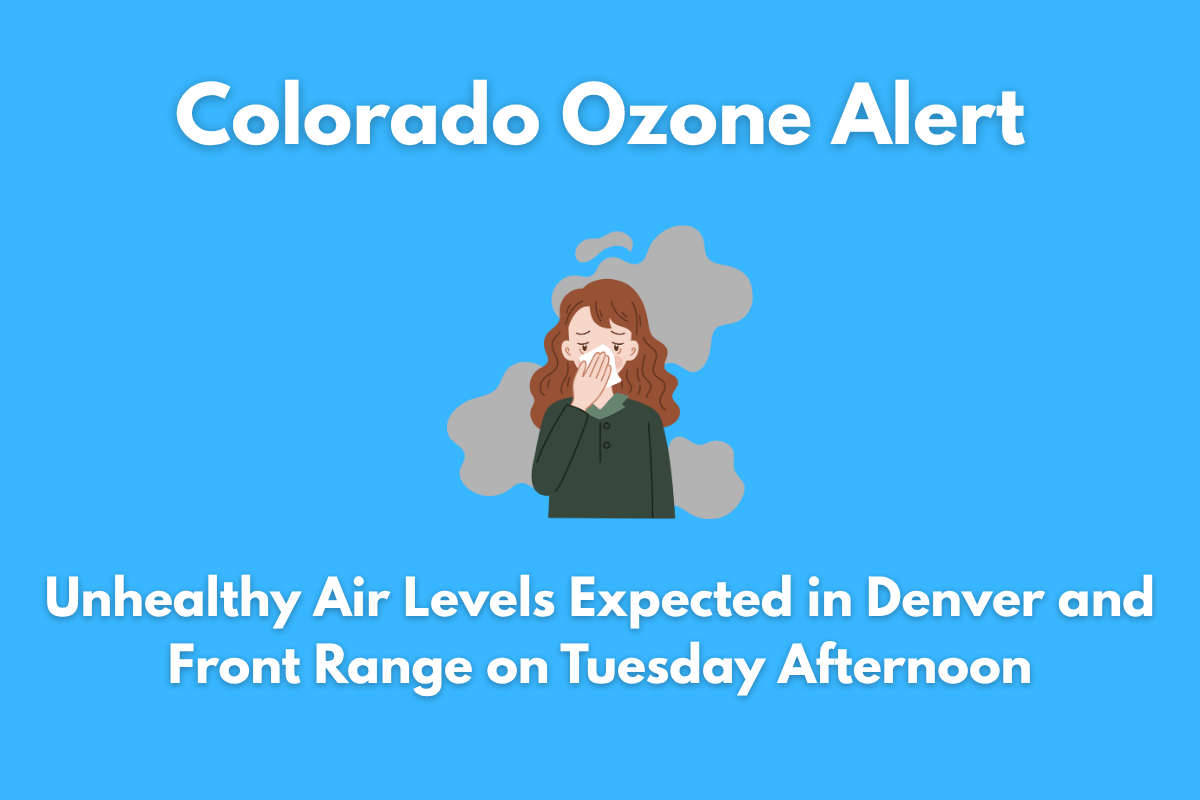 Colorado Ozone Alert Unhealthy Air Levels Expected in Denver and Front Range on Tuesday Afternoon