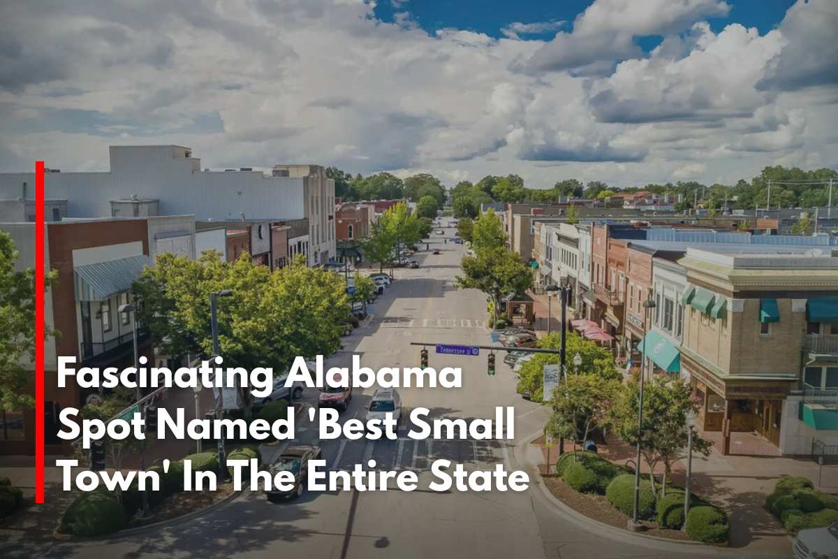 Fascinating Alabama Spot Named 'Best Small Town' In The Entire State