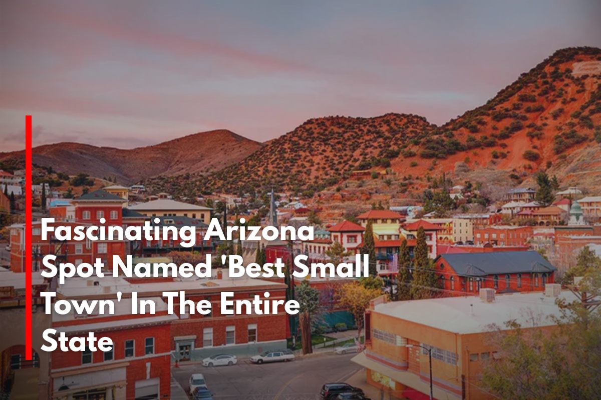 Fascinating Arizona Spot Named 'Best Small Town' In The Entire State