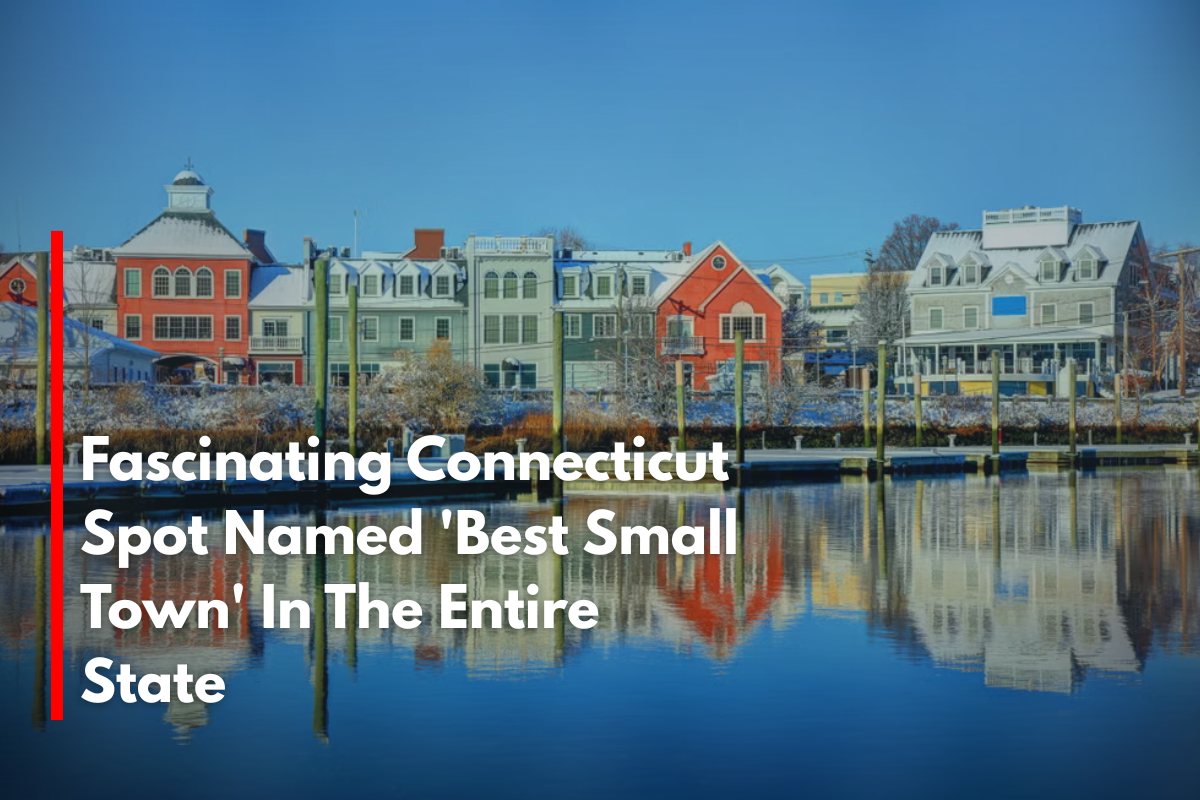Fascinating Connecticut Spot Named 'Best Small Town' In The Entire State