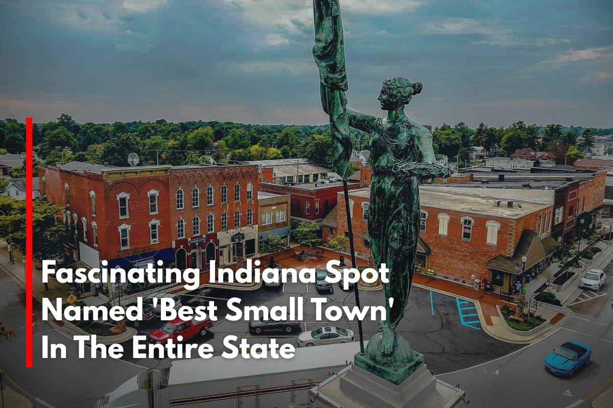 Fascinating Indiana Spot Named 'Best Small Town' In The Entire State