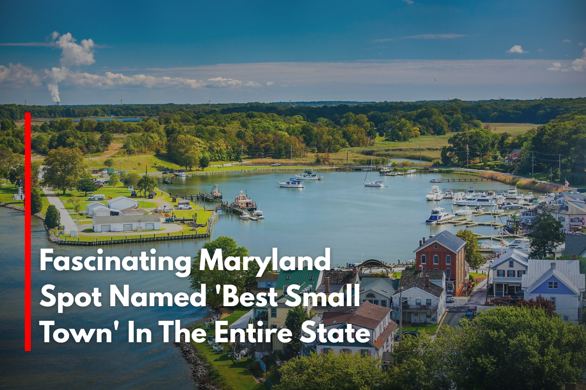 Fascinating Maryland Spot Named 'Best Small Town' In The Entire State