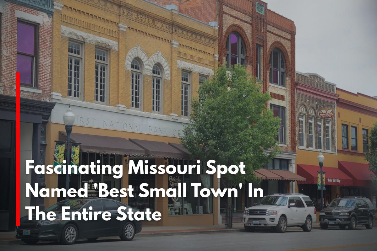 Fascinating Missouri Spot Named 'Best Small Town' In The Entire State