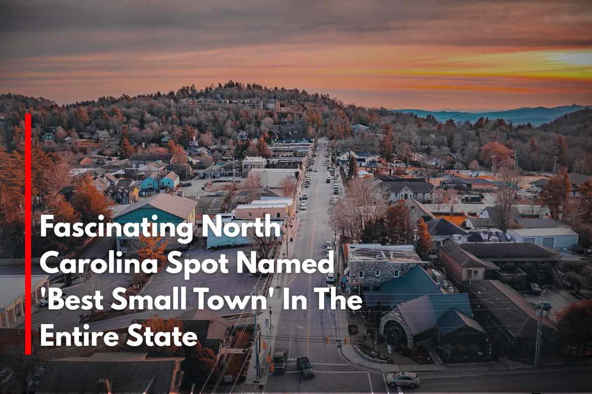 Fascinating North Carolina Spot Named 'Best Small Town' In The Entire State