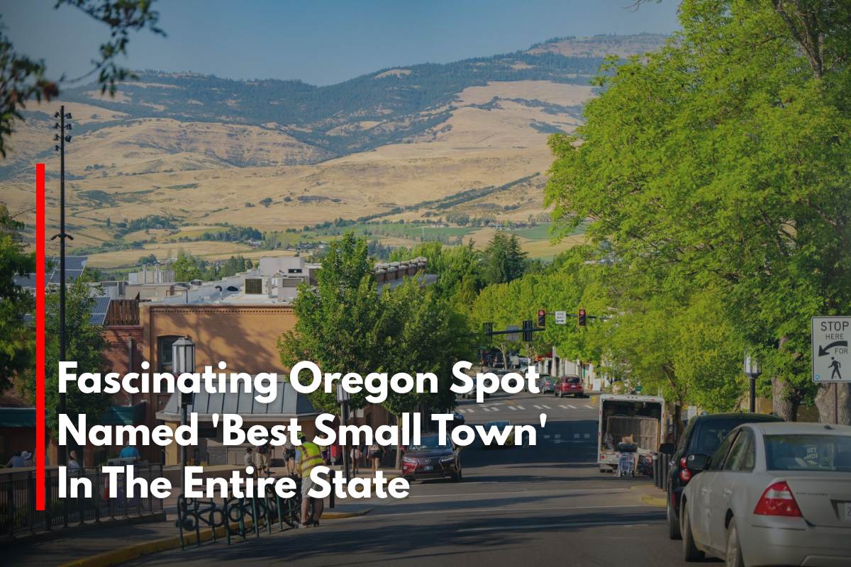 Fascinating Oregon Spot Named 'Best Small Town' In The Entire State