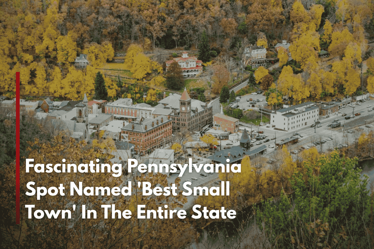 Fascinating Pennsylvania Spot Named 'Best Small Town' In The Entire State