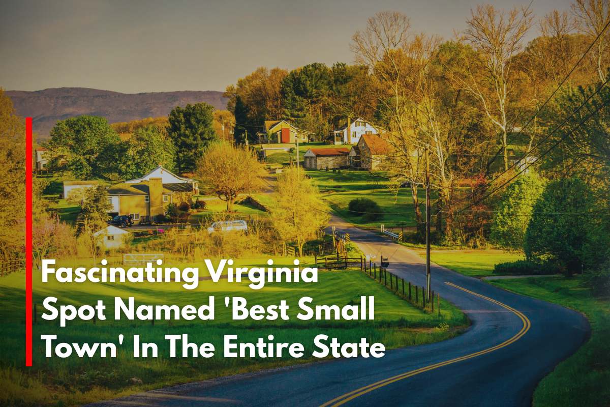 Fascinating Virginia Spot Named 'Best Small Town' In The Entire State