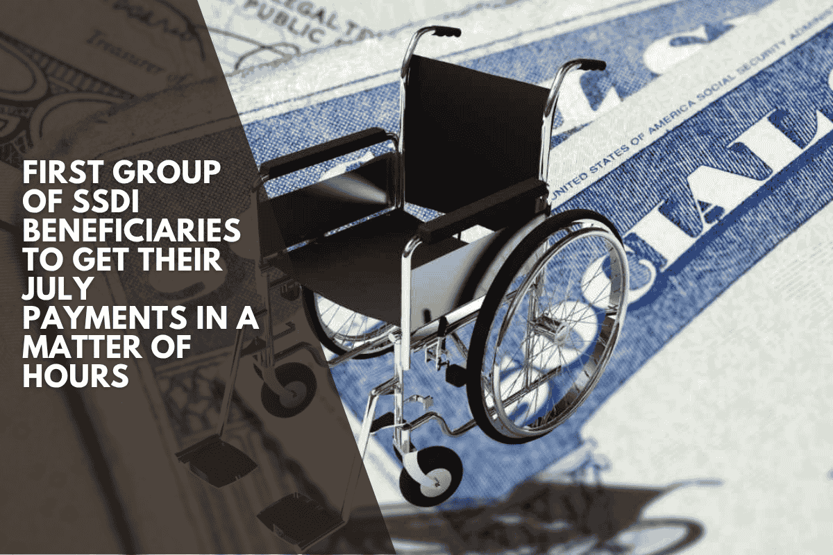 First Group of SSDI Beneficiaries to Get Their July Payments in a Matter of Hours