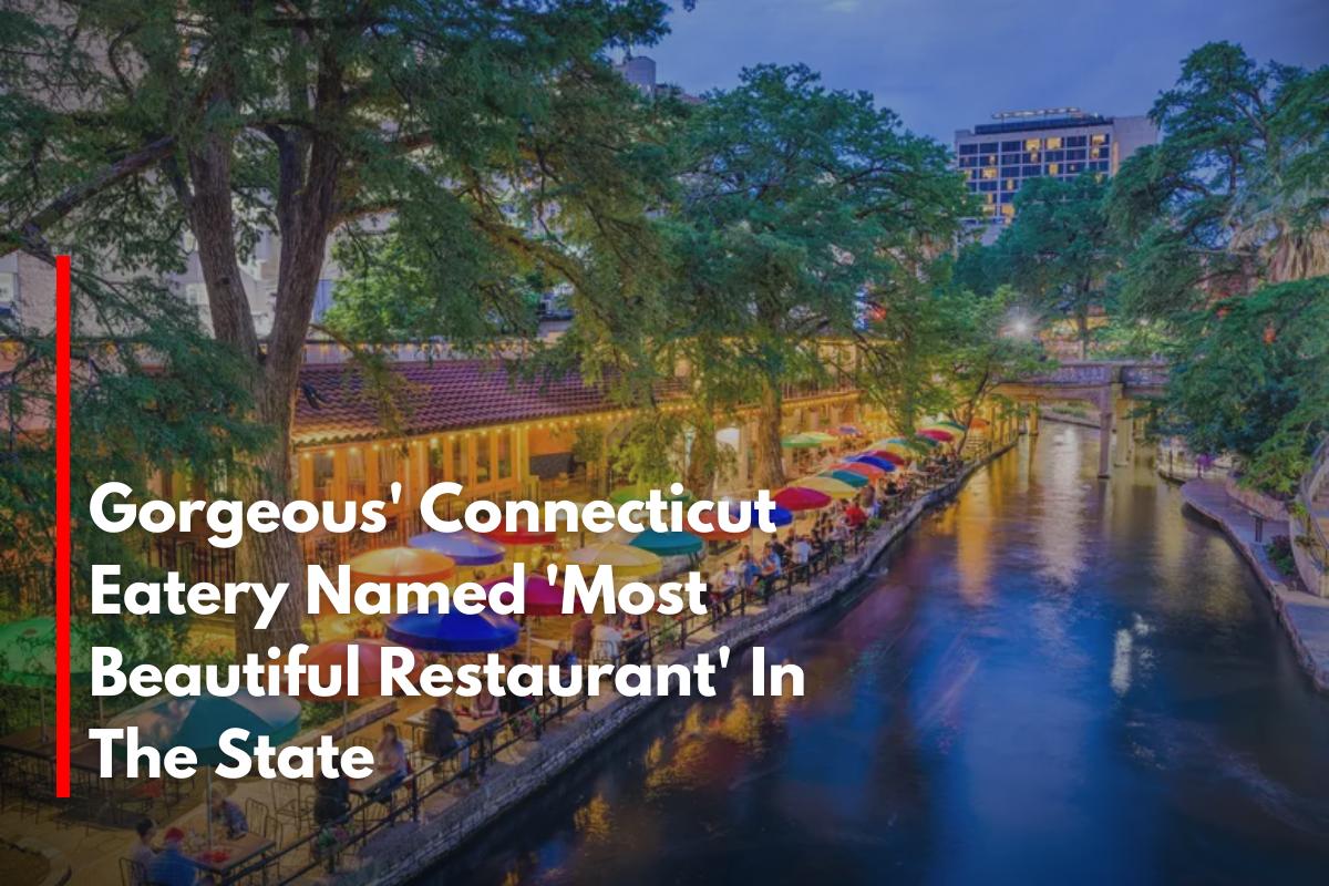 Gorgeous' Connecticut Eatery Named 'Most Beautiful Restaurant' In The State