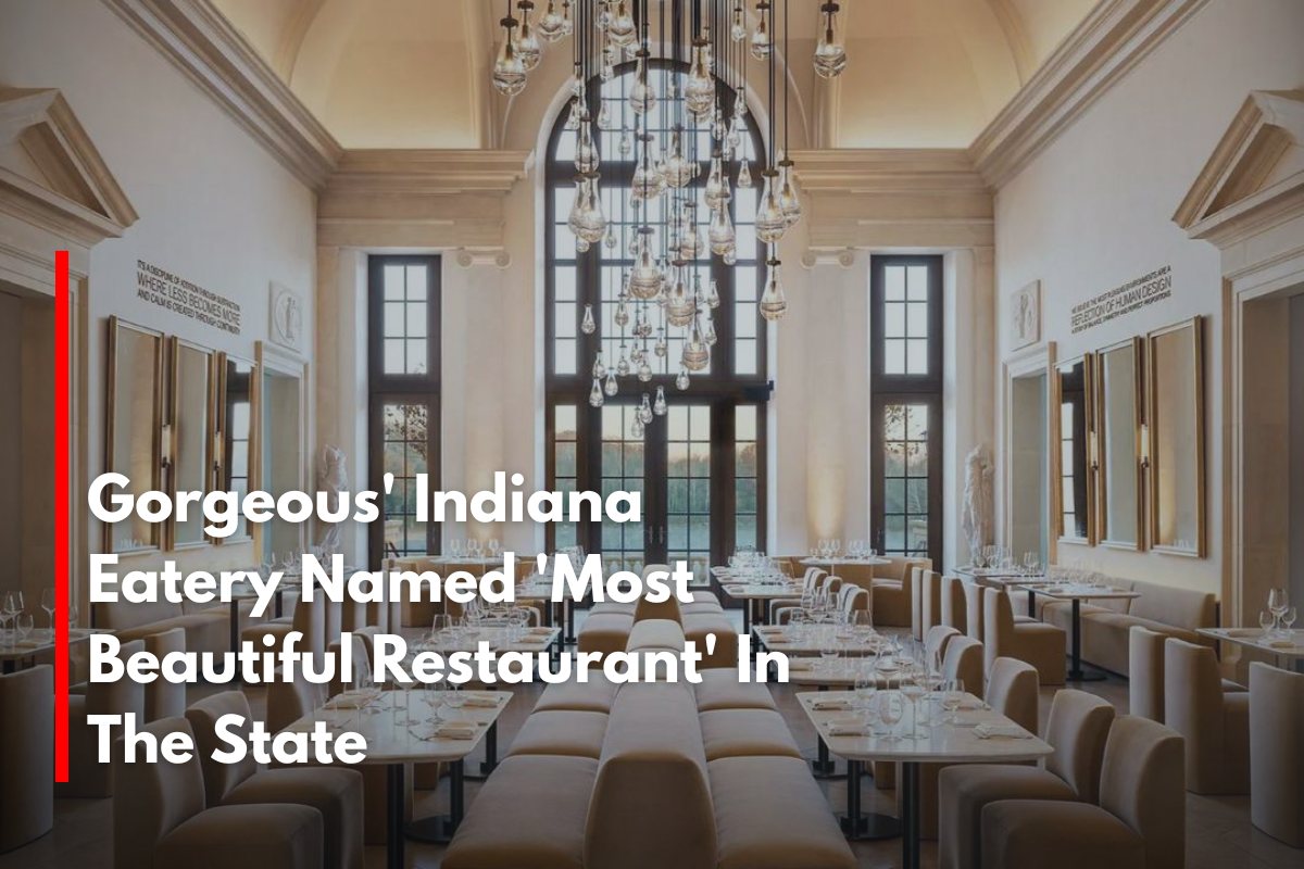 Gorgeous' Indiana Eatery Named 'Most Beautiful Restaurant' In The State