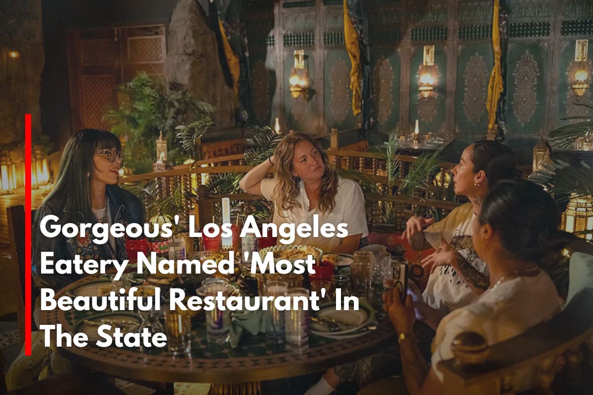 Gorgeous' Los Angeles Eatery Named 'Most Beautiful Restaurant' In The State