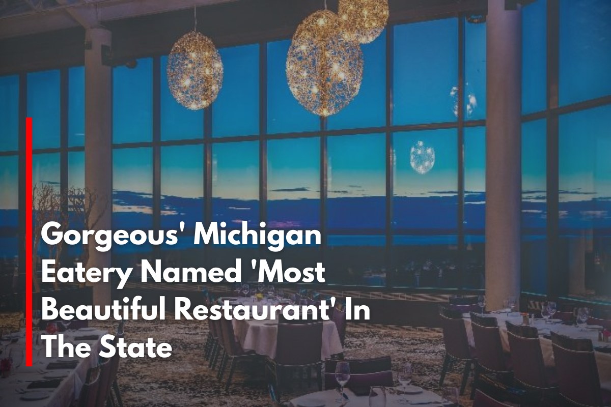 Gorgeous' Michigan Eatery Named 'Most Beautiful Restaurant' In The State