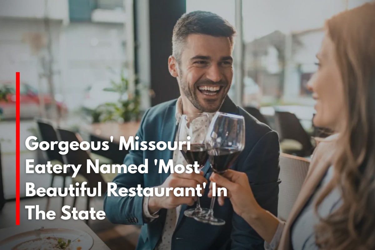 Gorgeous' Missouri Eatery Named 'Most Beautiful Restaurant' In The State