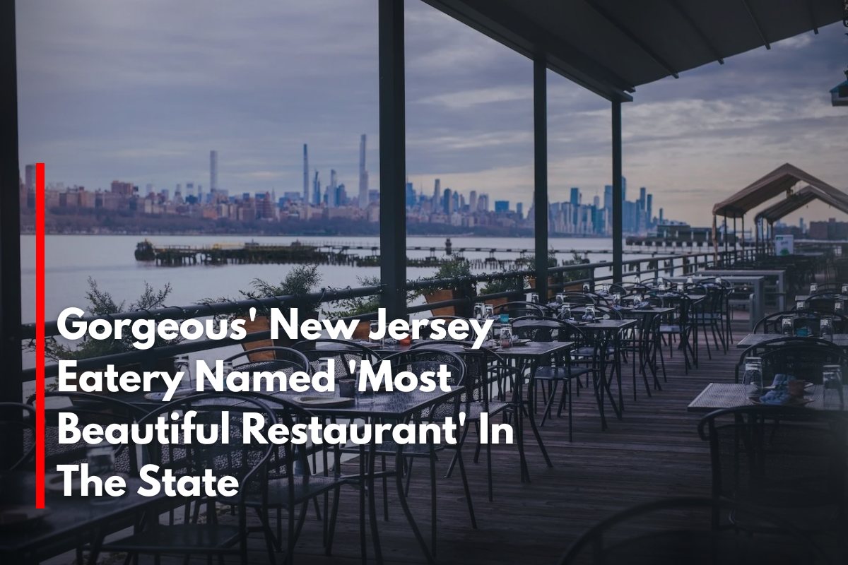 Gorgeous' New Jersey Eatery Named 'Most Beautiful Restaurant' In The StateGorgeous' New Jersey Eatery Named 'Most Beautiful Restaurant' In The State