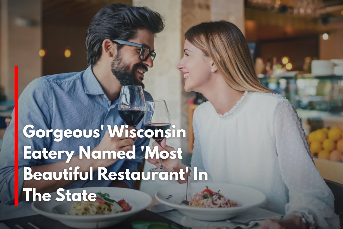 Gorgeous' Wisconsin Eatery Named 'Most Beautiful Restaurant' In The State