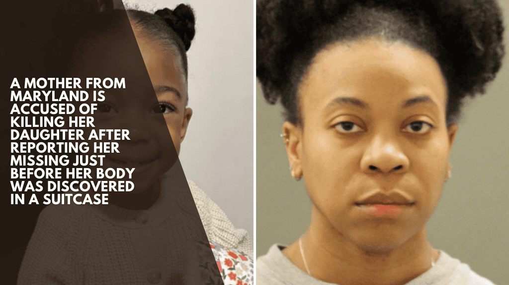 A mother from Maryland is accused of killing her daughter after reporting her missing just before her body was discovered in a suitcase