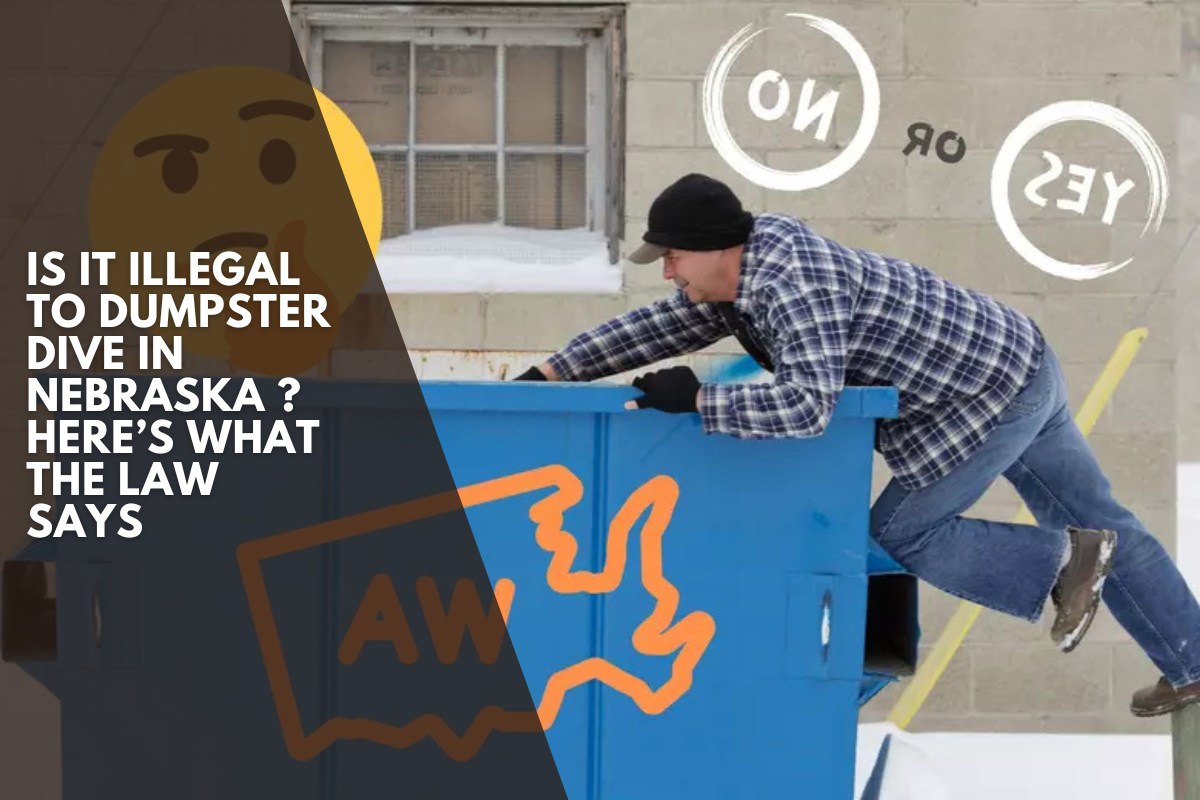 Is It Illegal to Dumpster Dive in Nebraska ? Here’s What the Law Says
