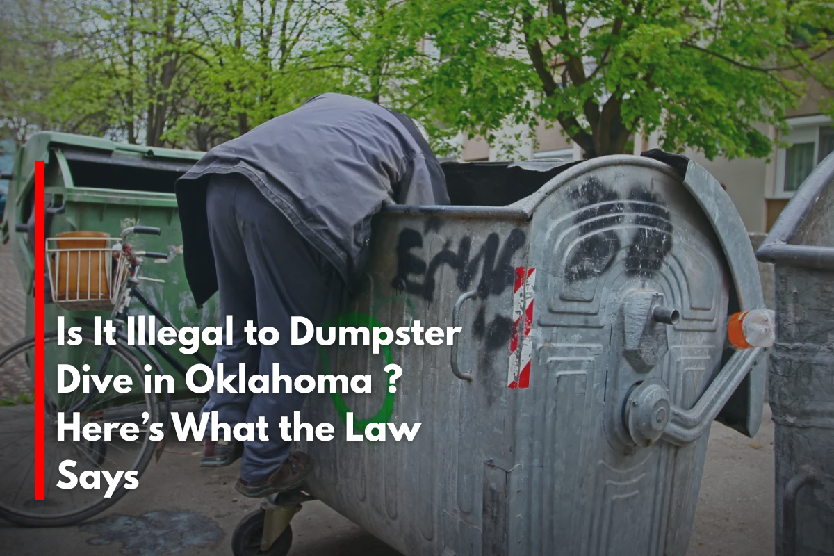 Is It Illegal to Dumpster Dive in Oklahoma ? Here’s What the Law Says