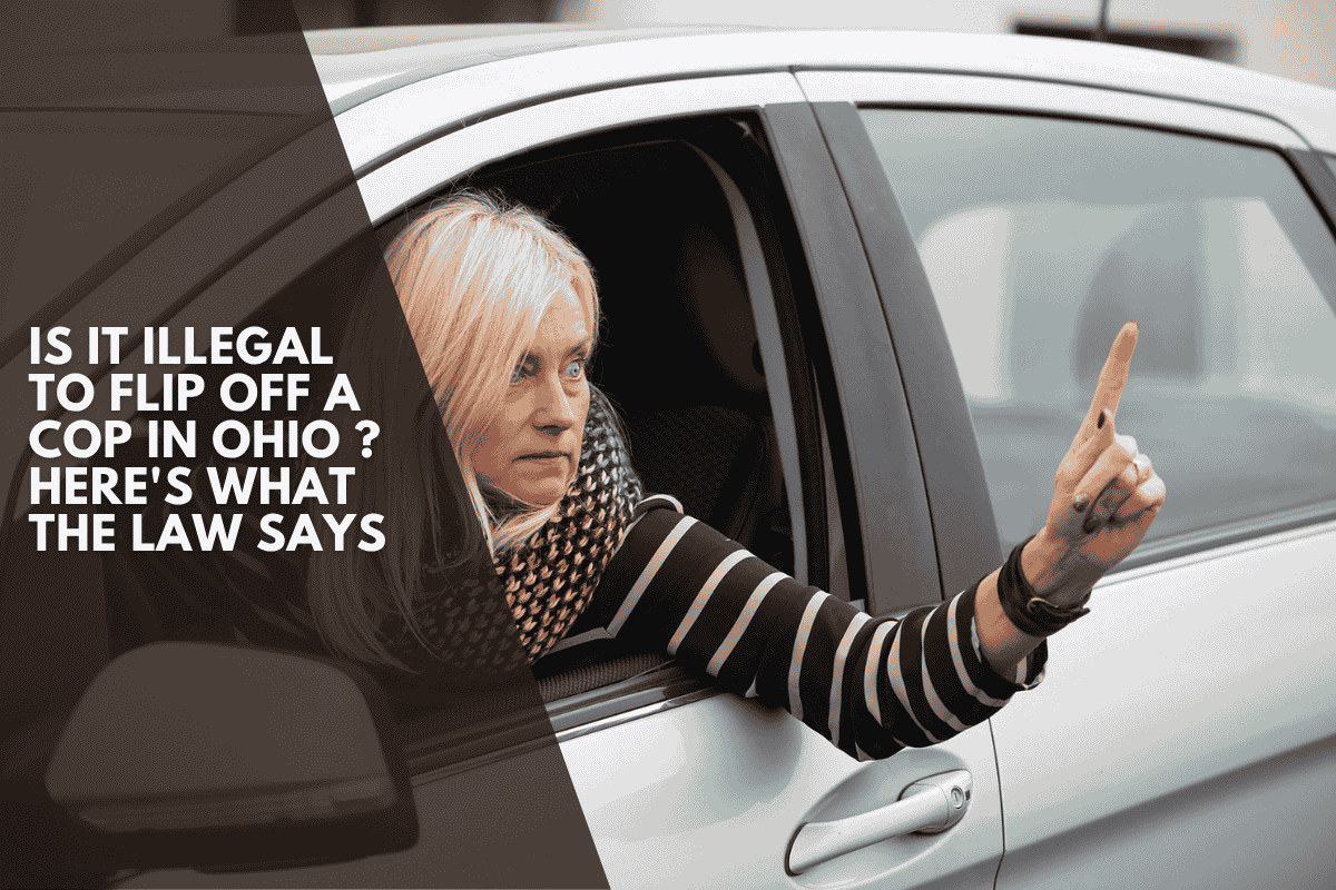 Is It Illegal to Flip Off a Cop in Ohio ? Here's What the Law Says