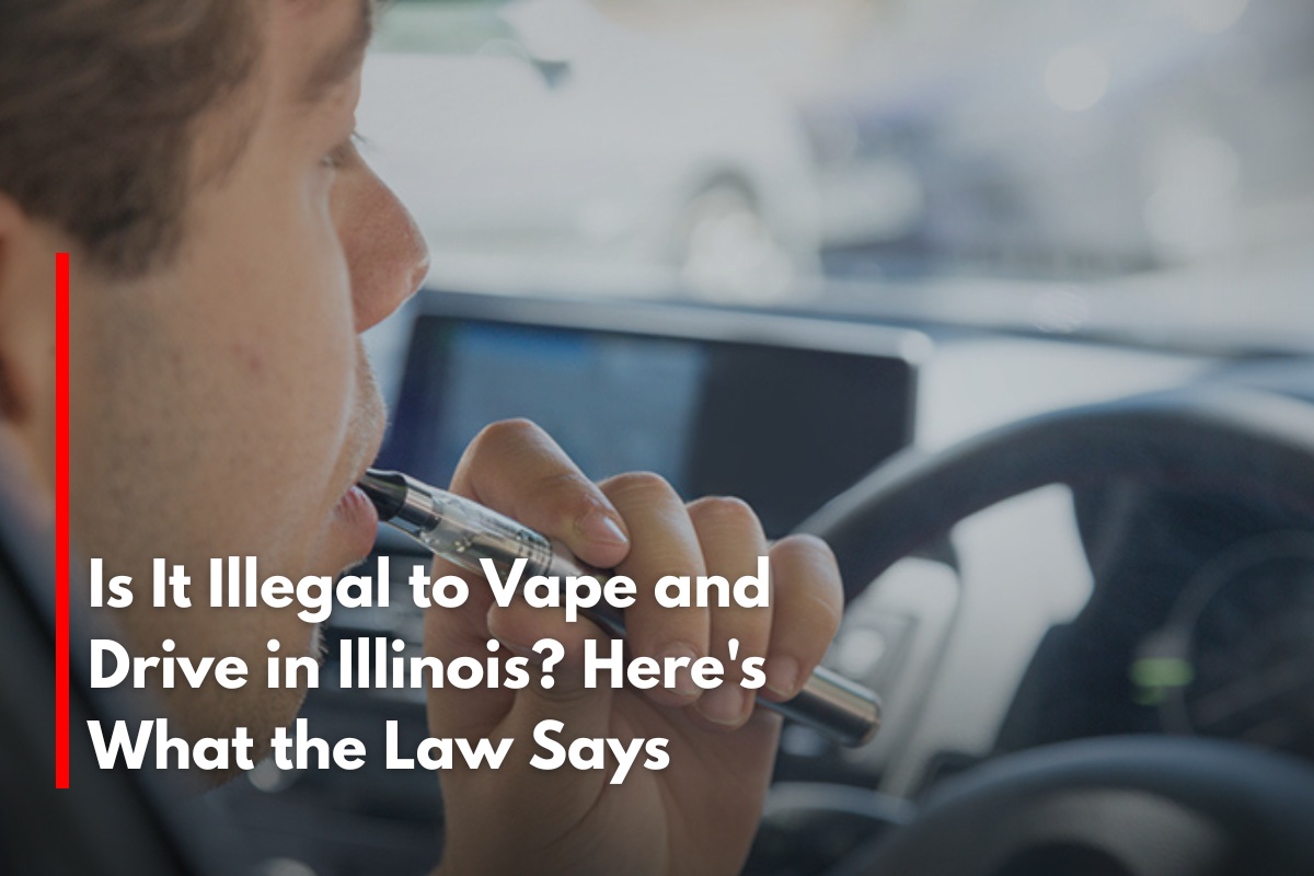 Is It Illegal to Vape and Drive in Illinois? Here's What the Law Says