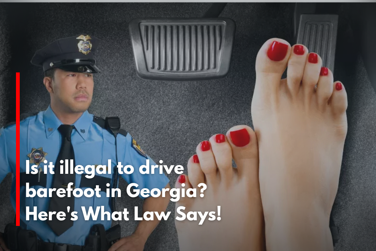 Is it illegal to drive barefoot in Georgia? Here's What Law Says!
