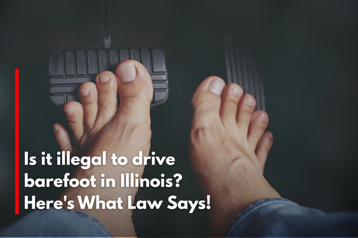 Is it illegal to drive barefoot in Illinois Here's What Law Says!
