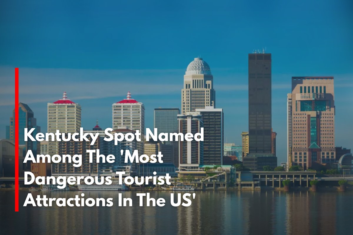 Kentucky Spot Named Among The 'Most Dangerous Tourist Attractions In The US'