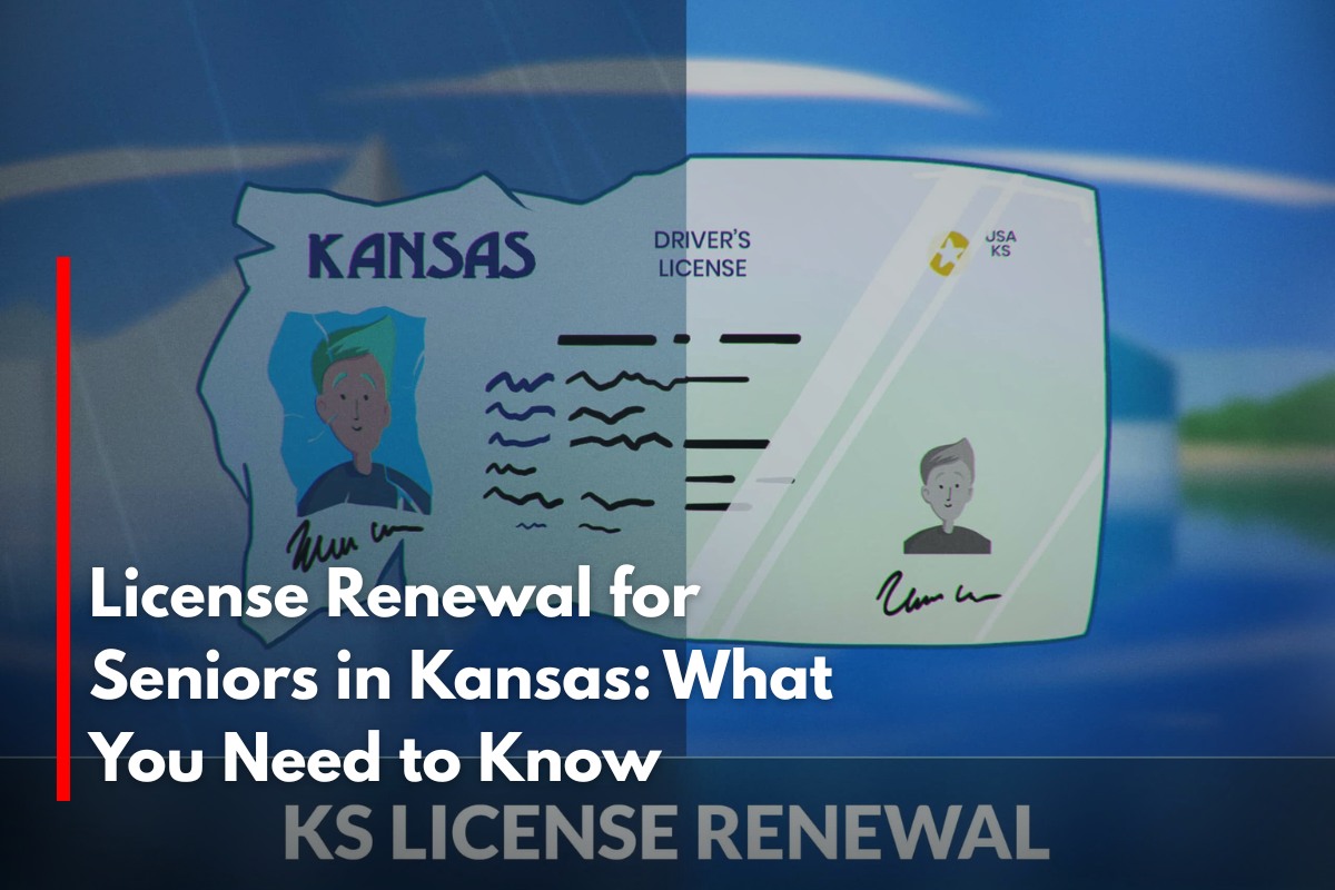 License Renewal for Seniors in Kansas: What You Need to Know