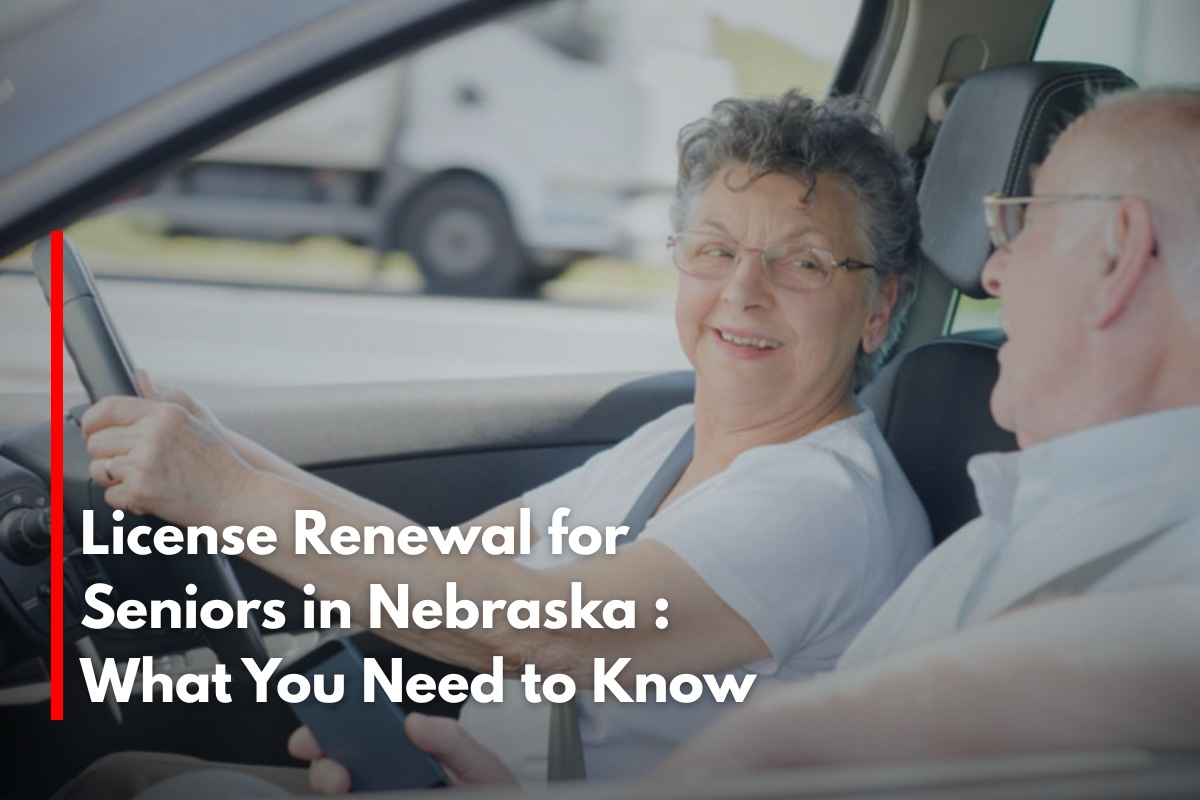 License Renewal for Seniors in Nebraska : What You Need to Know