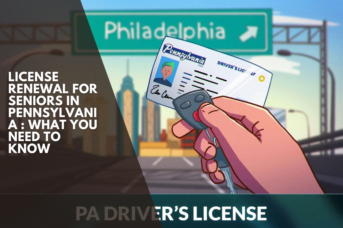 License Renewal for Seniors in Pennsylvania : What You Need to Know