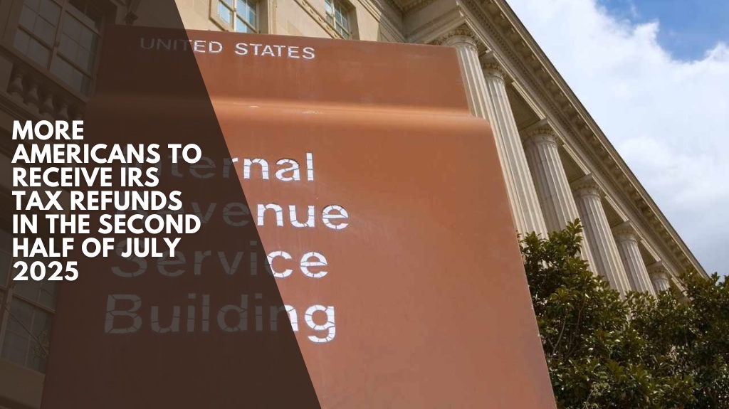 https://thewrangler.com/more-americans-to-receive-irs-tax-refunds-in-the-second-half-of-july-2025-2/2025/07/15/