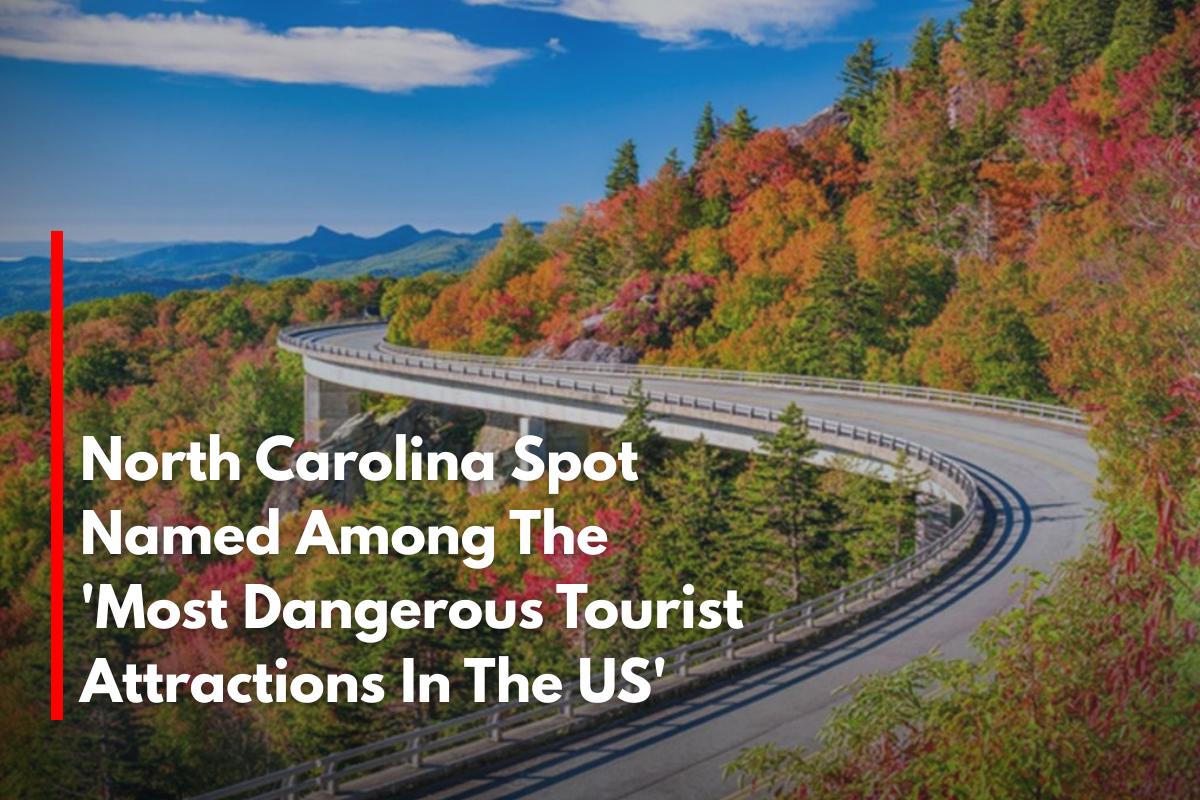North Carolina Spot Named Among The 'Most Dangerous Tourist Attractions In The US'