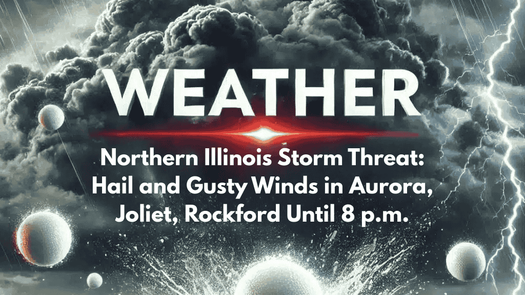 Northern Illinois Storm Threat Hail and Gusty Winds in Aurora, Joliet, Rockford Until 8 p.m.