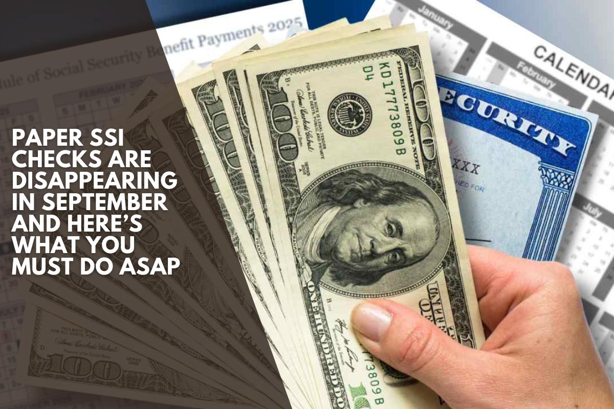 Paper SSI Checks Are Disappearing in September and Here’s What You Must Do ASAP