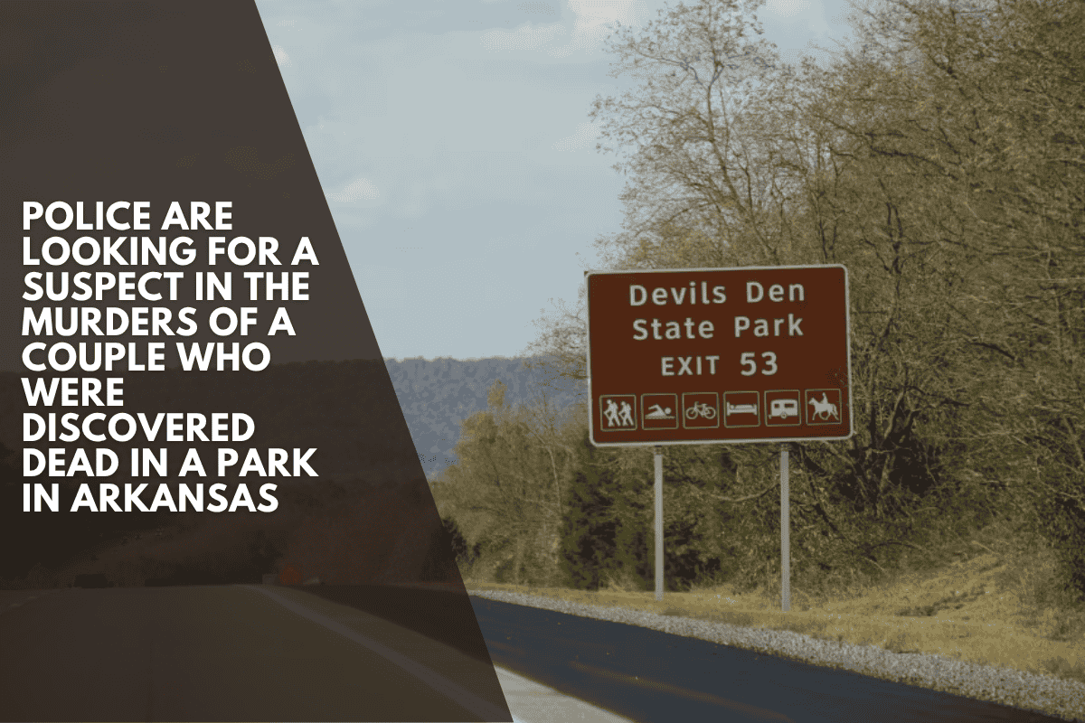 Police are looking for a suspect in the murders of a couple who were discovered dead in a park in Arkansas