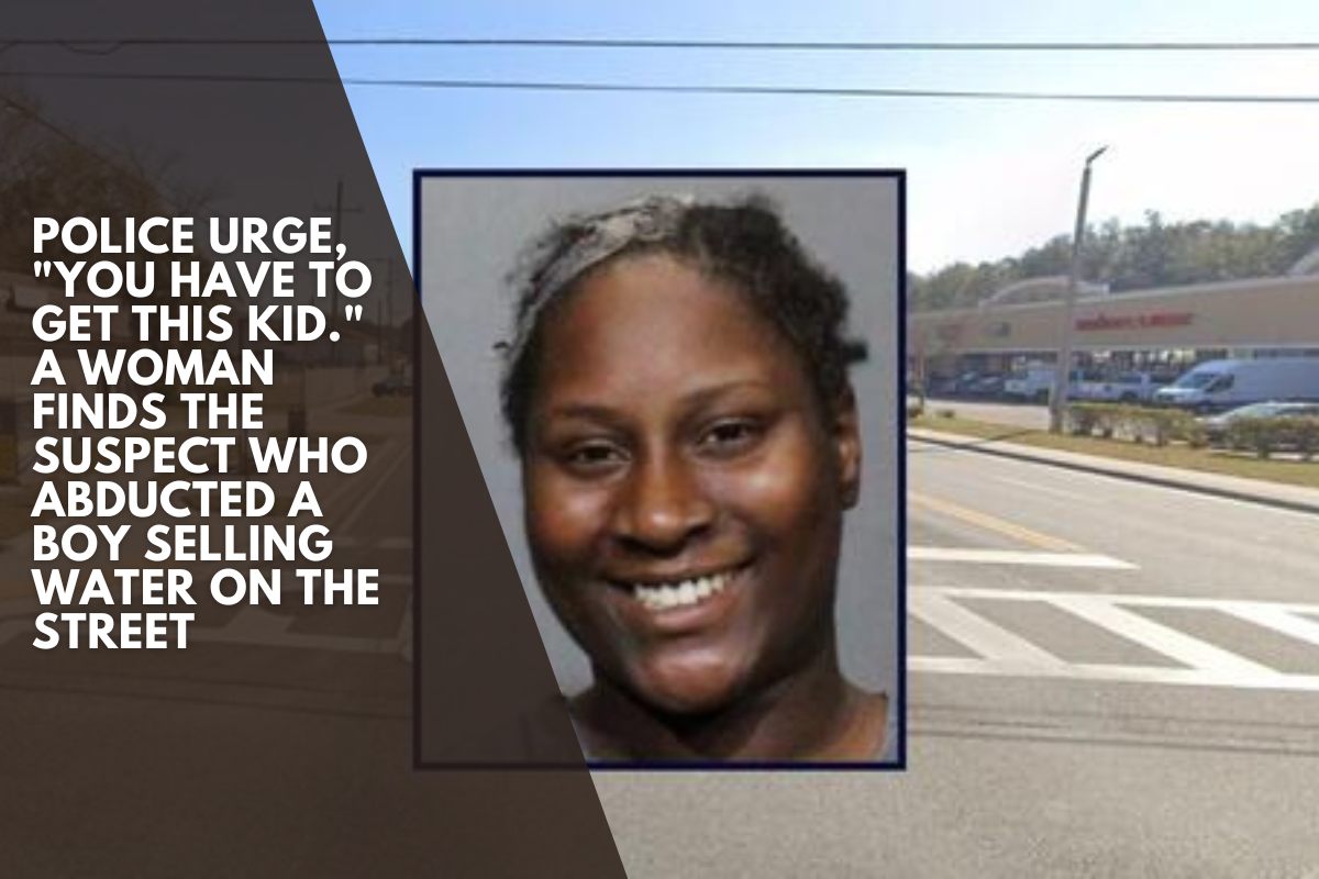 Police urge, You have to get this kid. A woman finds the suspect who abducted a boy selling water on the street