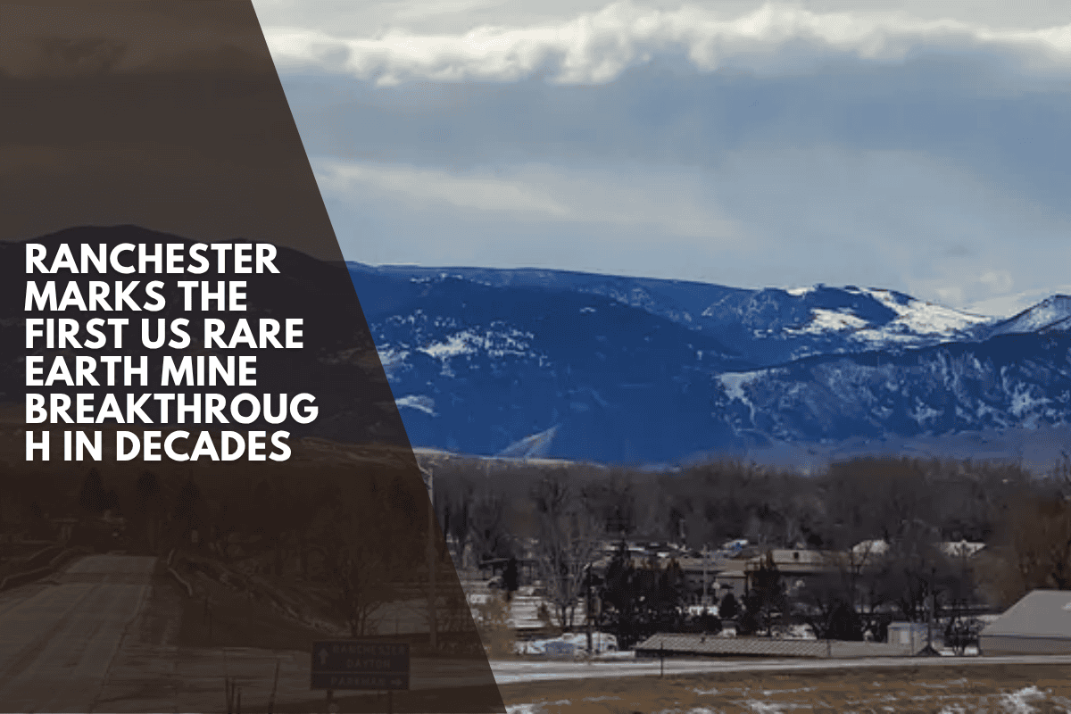 Ranchester Marks the First US Rare Earth Mine Breakthrough in Decades