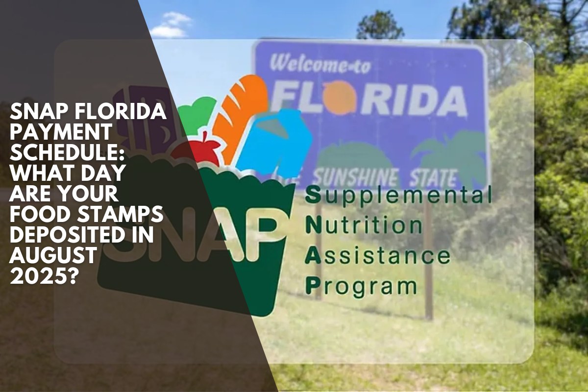 SNAP Florida Payment Schedule: What Day Are Your Food Stamps Deposited in August 2025?