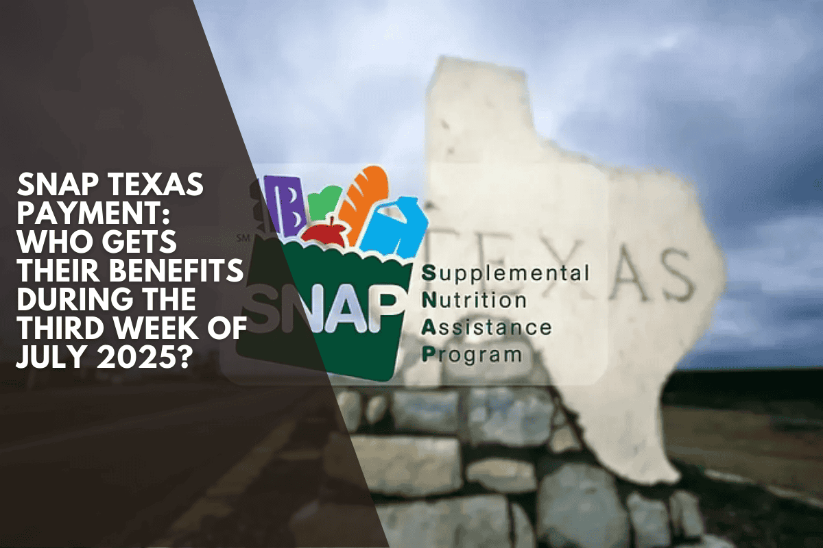 SNAP Texas Payment: Who gets their benefits during the third week of July 2025?