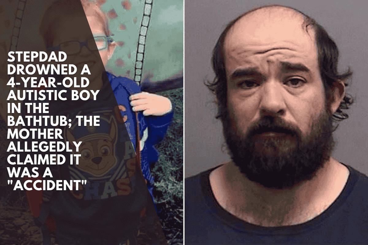 Stepdad Drowned A 4-year-old Autistic Boy In The Bathtub; The Mother Allegedly Claimed It Was A "Accident"